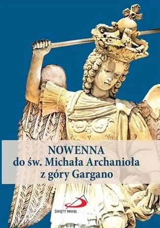 Nowenna do św. Michała Archanioła z góry Gargano - tantis.pl