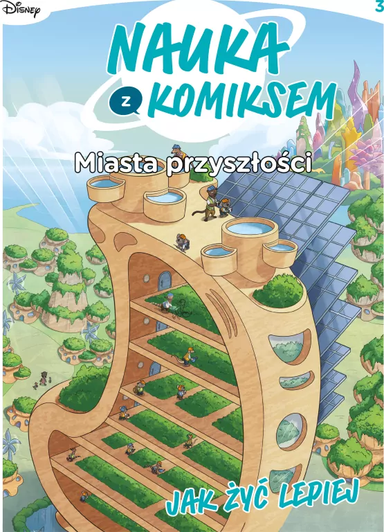 Jak żyć lepiej. Miasta przyszłości. Nauka z komiksem. Tom 3 - tantis.pl