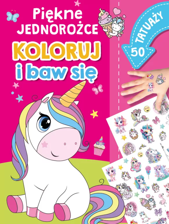 Piękne jednorożce. Koloruj i baw się. 50 tatuaży - tantis.pl