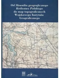 Od Słownika geograficznego Królestwa Polskiego.. - tantis.pl