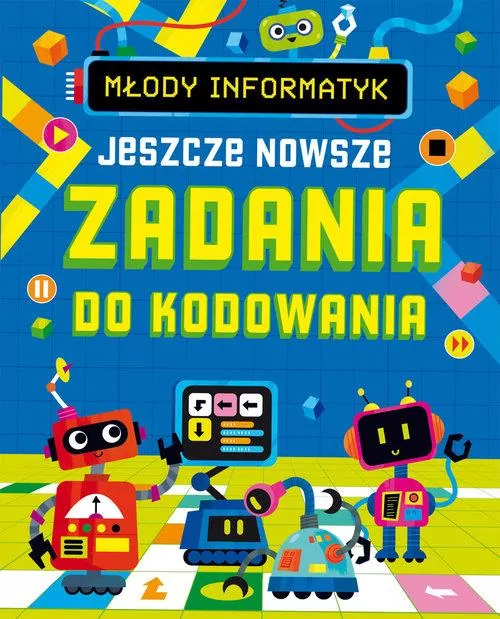 Młody informatyk. Jeszcze nowsze zadania do... - tantis.pl