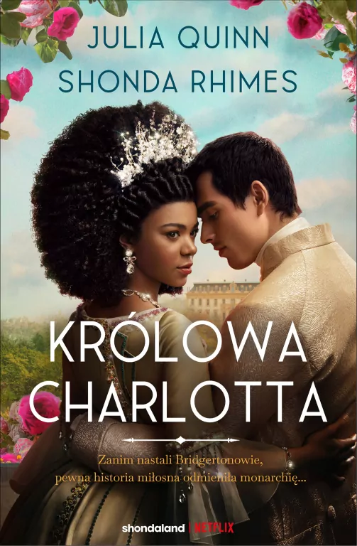 Królowa Charlotta. Opowieść ze świata Bridgertonów. Bridgertonowie. Prequel - tantis.pl