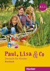 Paul, Lisa & Co. A1.1. Deutsch fur kinder. Kursbuch