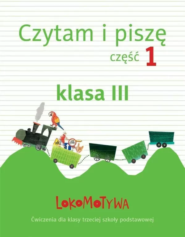 Czytam i piszę. Lokomotywa 3. Część 1 - tantis.pl