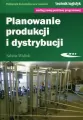 Planowanie produkcji i dystrybucji. Podręcznik do kształcenia w zawodzie technik logistyk - tantis.pl