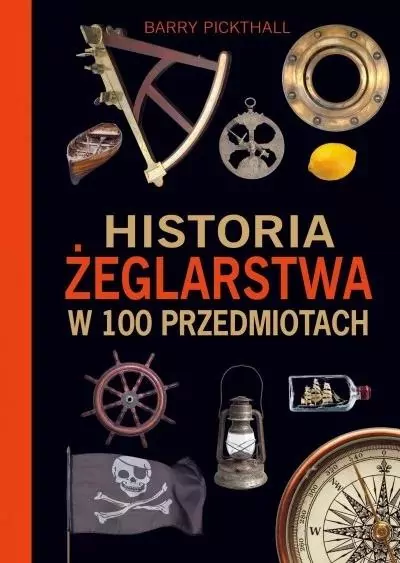 Historia żeglarstwa w 100 przedmiotach - tantis.pl