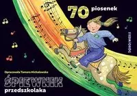 Śpiewnik przedszkolaka. 70 ilustrowanych piosenek - tantis.pl