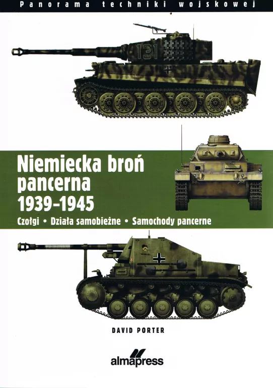 Niemiecka broń pancerna 1939-1945. Panorama techniki wojskowej - tantis.pl