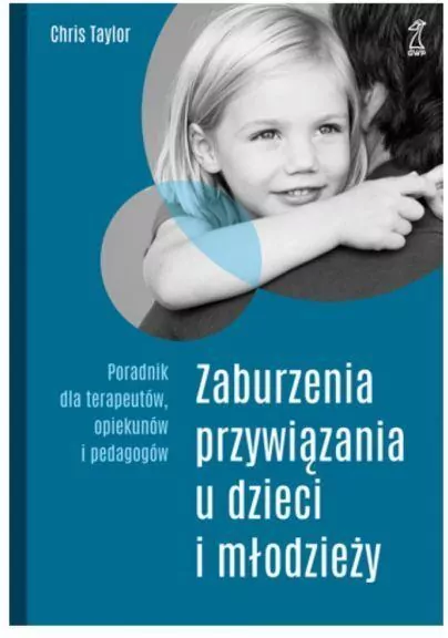Zaburzenia przywiązania u dzieci i młodzieży - tantis.pl