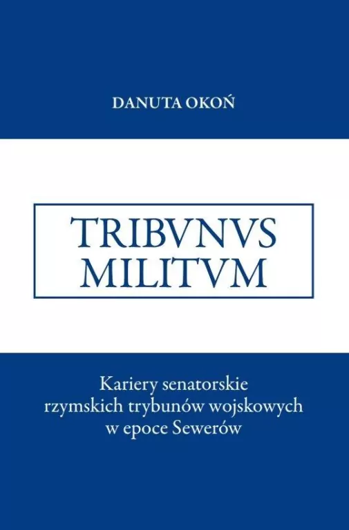 Kariery senatorskie rzymskich trybunów wojskowych - tantis.pl