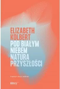 Pod białym niebem. Natura przyszłości - tantis.pl