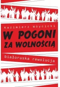 W pogoni za wolnością. Białoruska rewolucja - tantis.pl