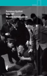 Hiacynt. PRL wobec homoseksualistów. Reportaż