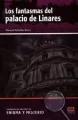 Los fantasmas del palacio de Linares - tantis.pl
