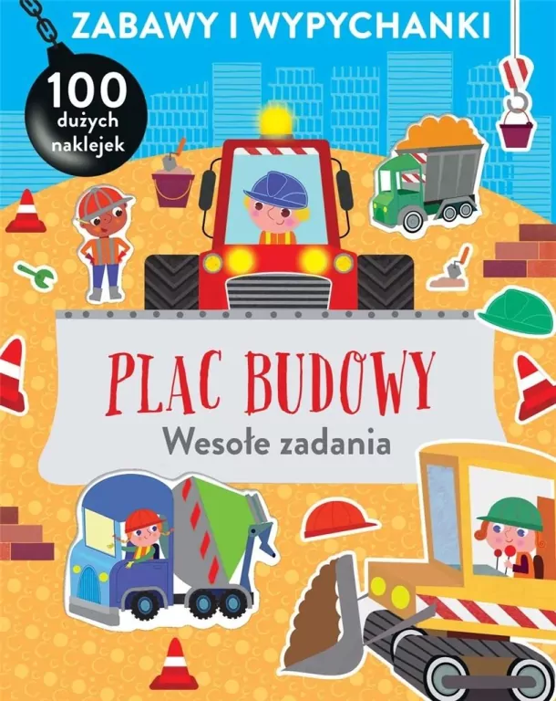Plac budowy. Wesołe zadania. Zabawy i wypychanki - tantis.pl