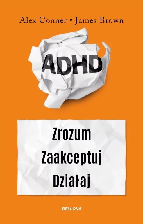 ADHD. Zrozum. Zaakceptuj. Działaj - tantis.pl
