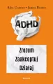 ADHD. Zrozum. Zaakceptuj. Działaj - tantis.pl