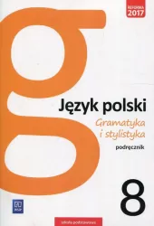 Gramatyka i stylistyka. Klasa 8. Język polski. Podręcznik