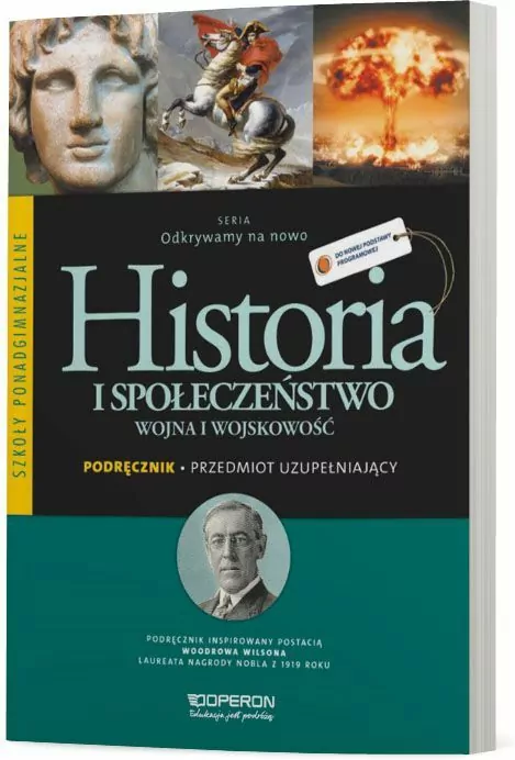 Odkrywamy na nowo. Historia. Wojna i wojskowość. Podręcznik. Przedmiot uzupełniający. Szkoła ponadgimnazjalna - tantis.pl