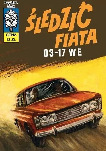 Śledzić fiata 03-17 WE. Kapitan Żbik. Tom 7 - tantis.pl