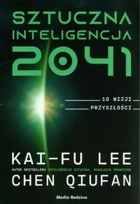 Sztuczna inteligencja 2041. 10 wizji przyszłości - tantis.pl