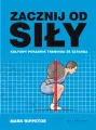 Zacznij od siły. Kultowy poradnik treningu ze sztangą - tantis.pl