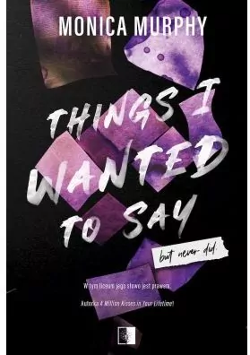 Things I wanted to say, But never did. Lancaster Prep. Tom 1 - tantis.pl