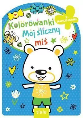 Mój śliczny miś. Kolorowanka z wykrojnikiem - tantis.pl