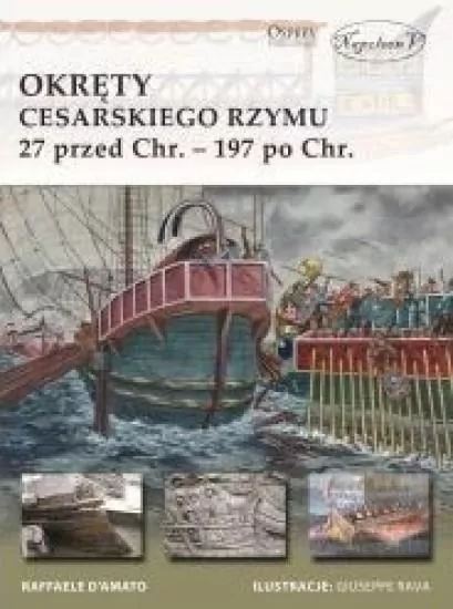 Okręty cesarskiego Rzymu. 27 przed Chr. - 197 po Chr. - tantis.pl