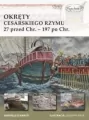 Okręty cesarskiego Rzymu. 27 przed Chr. - 197 po Chr. - tantis.pl