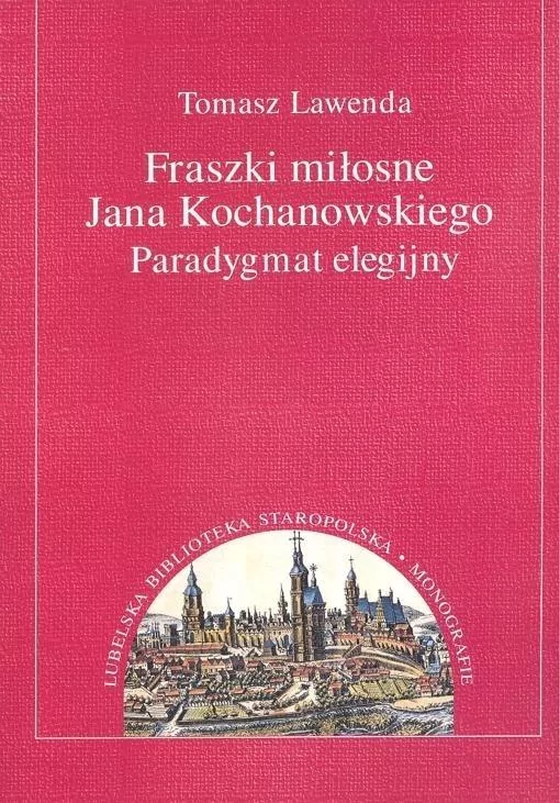 Fraszki miłosne Jana Kochanowskiego. - tantis.pl