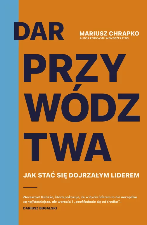 Dar przywództwa. Jak stać się dojrzałym liderem - tantis.pl