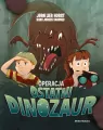 Operacja Ostatni Dinozaur - tantis.pl