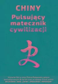 Chiny. Pulsujący matecznik cywilizacji wyd. 3 - tantis.pl