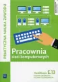 Pracownia sieci komputerowych. Kwalifikacja E.13. Technik informatyk Technik teleinformatyk. Technikum i szkoły zawodowe - tantis.pl