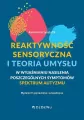 Reaktywność sensoryczna i teoria umysłu... - tantis.pl