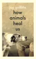 How Animals Heal Us wer. angielska - tantis.pl