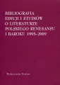 Bibliografia edycji i studiów o literaturze polskiego renesansu i baroku 1995-2009 - tantis.pl