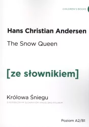 The Snow Queen. Królowa Śniegu z podręcznym słownikiem angielsko-polskim. Poziom A2/B1. Ze słownikiem