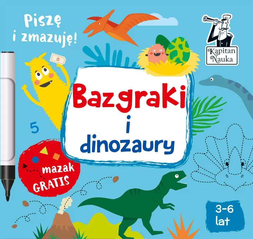 Bazgraki i dinozaury. Kapitan Nauka - tantis.pl