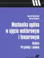 Mechanika ogólna w ujęciu wektorowym i tensorowym - tantis.pl