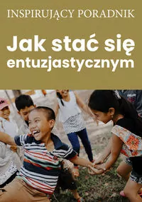 Jak stać się entuzjastycznym - tantis.pl
