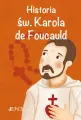 Historia św. Karola de Foucauld - tantis.pl