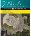 Aula Internacional Plus 2. Edición hibrida. Curso de Espanol - tantis.pl