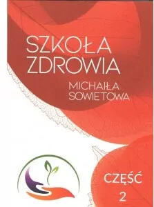 Szkoła Zdrowia Michaiła Sowietowa. Cz.2