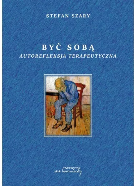 Być sobą. Autorefleksja terapeutyczna - tantis.pl