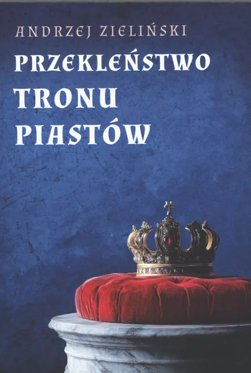 Przekleństwo tronu Piastów - tantis.pl