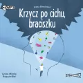 Krzycz po cichu, braciszku audiobook - tantis.pl