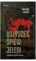 Usłyszeć śpiew jeleni - tantis.pl