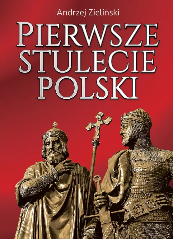 Pierwsze stulecie Polski - tantis.pl